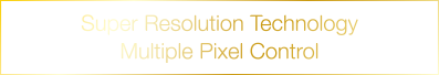 Super Resolution Technology Multiple Pixel Control